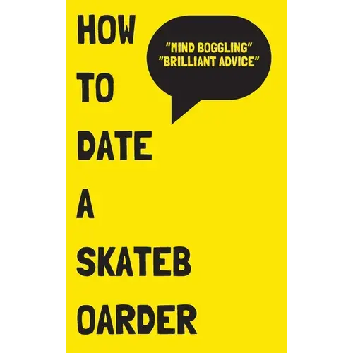 How To Date A Skateboarder - Hardcover 1