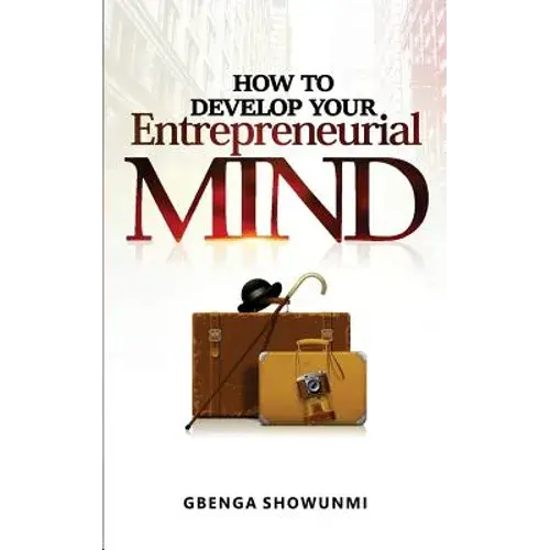 How To Develop Your Entrepreneurial Mind - Paperback 1