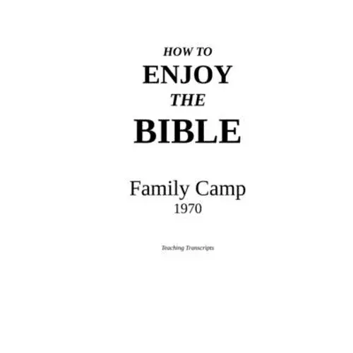 How To Enjoy The Bible: Family Camp - 1970 - Paperback 1