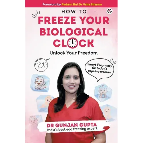 How To Freeze Your Biological Clock: Unlock Your Freedom - Paperback 1