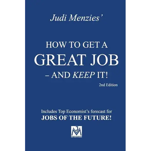 How To Get A Great Job - And Keep It! - Paperback 1