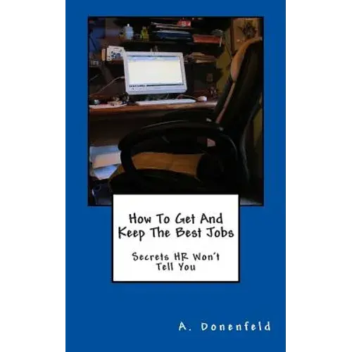 How To Get & Keep The Best Jobs - Paperback 1