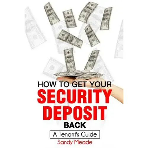 How To Get Your Security Deposit Back: A Tenant's Guide - Paperback 1