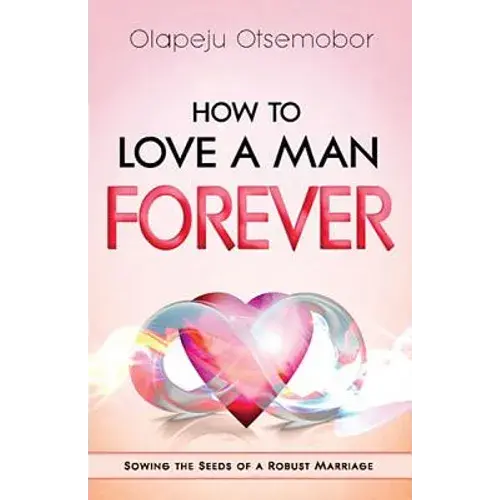 How To Love A Man Forever - Paperback 1