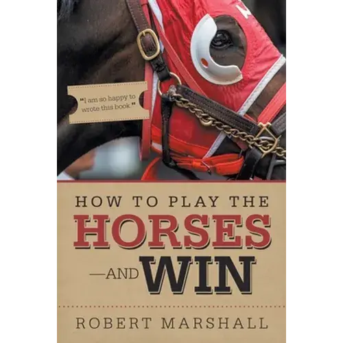 How To Play The Horses-And Win - Paperback 1