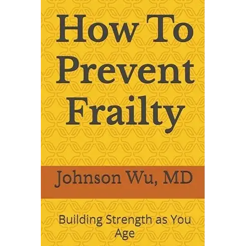 How To Prevent Frailty - Paperback 1