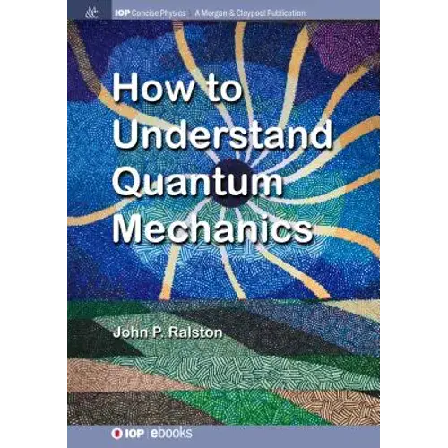 How To Understand Quantum Mechanics - Hardcover 1