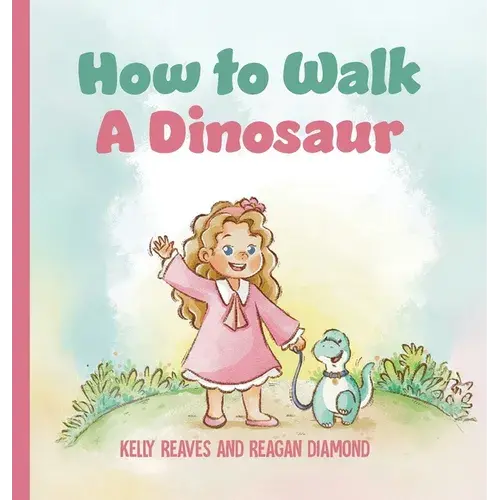 How To Walk A Dinosaur - Hardcover 1