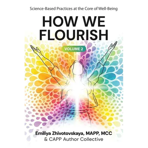 How We Flourish: Science-Backed Practices At The Core Of Well-Being (Volume Two) - Paperback 1
