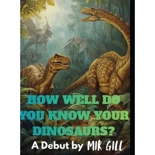 How Well Do You Know Your Dinosaurs? - Hardcover 1