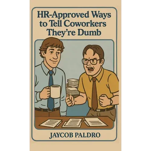 Hr-Approved Ways To Tell Coworkers They're Dumb: The Hilarious Handbook To Office Sarcasm, Witty Jokes & Corporate Humor (Funny Gifts For Co-Workers) - Hardcover 1