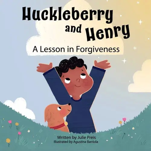 Huckleberry And Henry: A Lesson In Forgiveness - Paperback 1