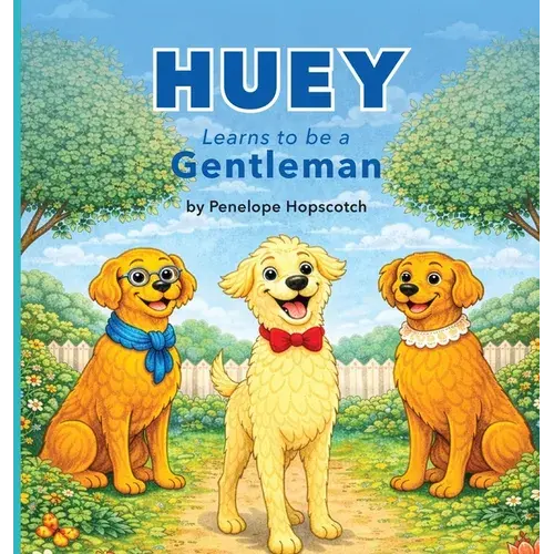 Huey Learns To Be A Gentleman - Hardcover 1