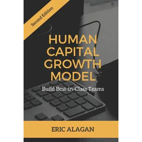 Human Capital Growth Model: Build Best-In-Class Teams - Paperback 1