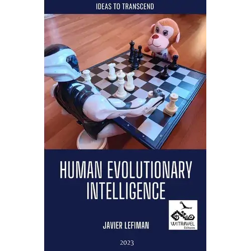 Human Evolutionary Intelligence: Ideas To Transcend - Paperback 1
