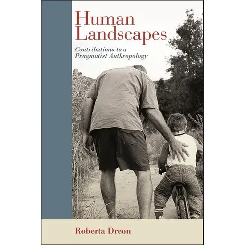 Human Landscapes: Contributions To A Pragmatist Anthropology - Hardcover 1