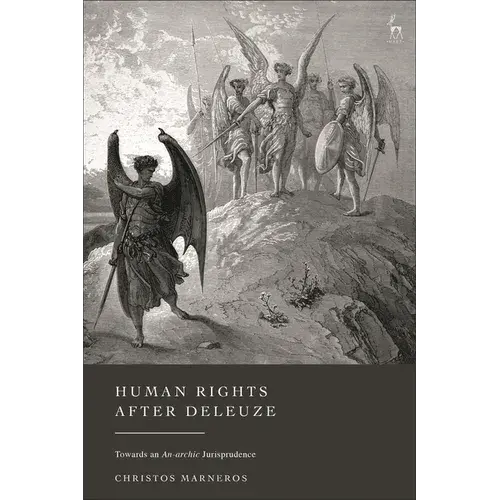 Human Rights After Deleuze: Towards An An-Archic Jurisprudence - Paperback 1