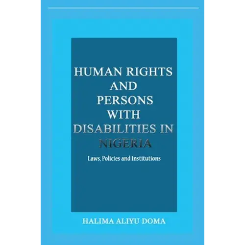 Human Rights And Persons With Disabilities In Nigeria Laws, Policies, And Institutions - Paperback 1