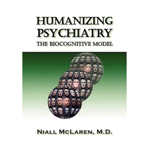 Humanizing Psychiatry: The Biocognitive Model - Paperback 1