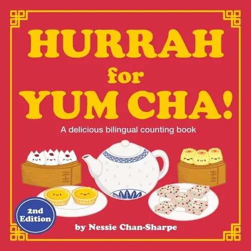Hurrah For Yum Cha!: A Bilingual Cantonese-English Counting Book With Chinese Number Tracing: A Fun Rhyming Dim Sum Picture Book For Kids, Toddlers & - Paperback 1