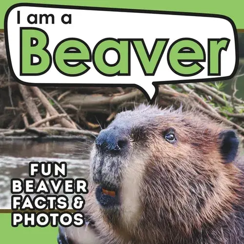 I Am A Beaver: A Children's Book With Fun And Educational Animal Facts With Real Photos! - Paperback 1