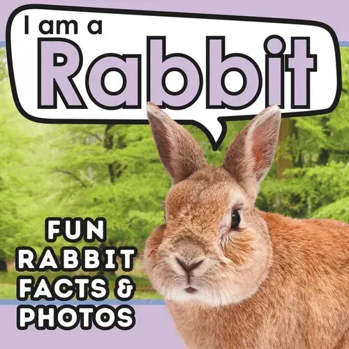 I Am A Rabbit: A Children's Book With Fun And Educational Animal Facts With Real Photos! - Paperback 1
