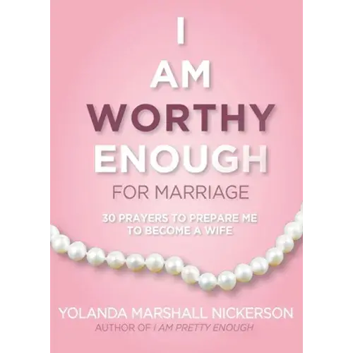 I Am Worthy Enough For Marriage: 30 Prayers To Prepare Me To Become A Wife - Paperback 1
