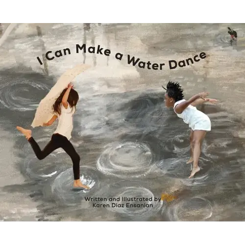 I Can Make A Water Dance - Hardcover 1