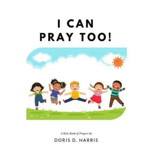 I Can Pray Too! A Kid's Book Of Prayers - Paperback 1