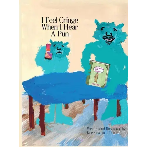 I Feel Cringe When I Hear A Pun - Hardcover 1