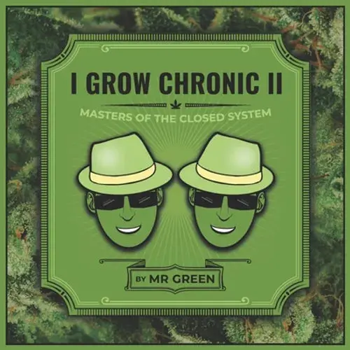 I Grow Chronic Ii: Masters Of The Closed System - Paperback 1