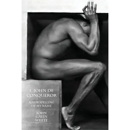 I, John De Conqueror: A New Spelling Of My Name - Paperback 1