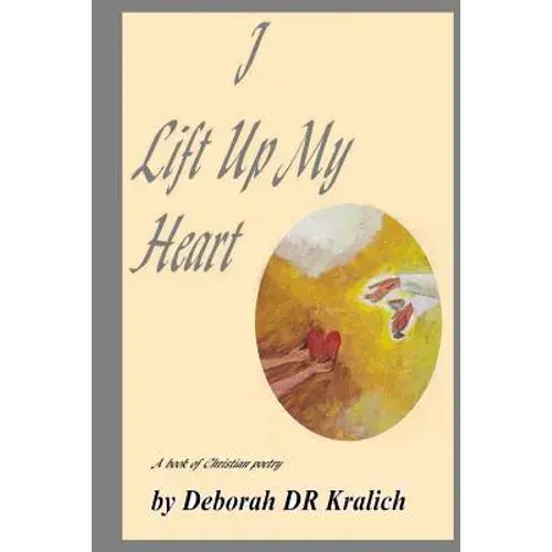 I Lift Up My Heart: A Book Of Christian Poetry - Paperback 1