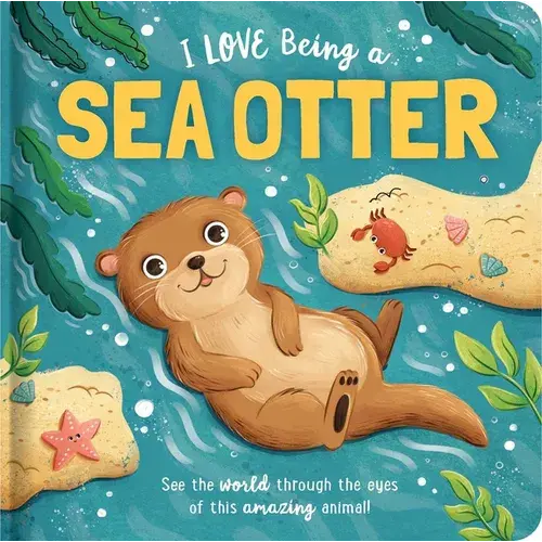 I Love Being A Sea Otter: Padded Board Book: Picture Storybook - Board Book 1
