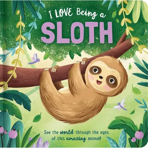 I Love Being A Sloth: Padded Board Book: Picture Storybook - Board Book 1