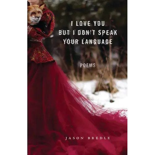 I Love You But I Don't Speak Your Language: Poems - Paperback 1