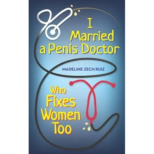 I Married A Penis Doctor Who Fixes Women Too - Paperback 1