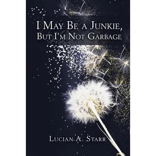 I May Be A Junkie, But I'm Not Garbage - Paperback 1