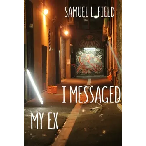 I Messaged My Ex - Paperback 1
