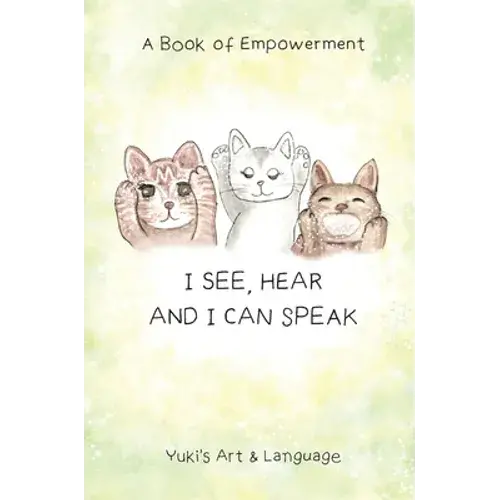 I See, Hear & I Can Speak: A Book Of Empowerment - Hardcover 1