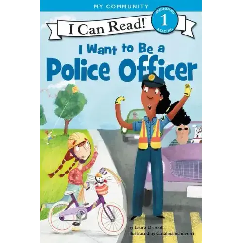 I Want To Be A Police Officer: A My Community I Can Read - Paperback 1