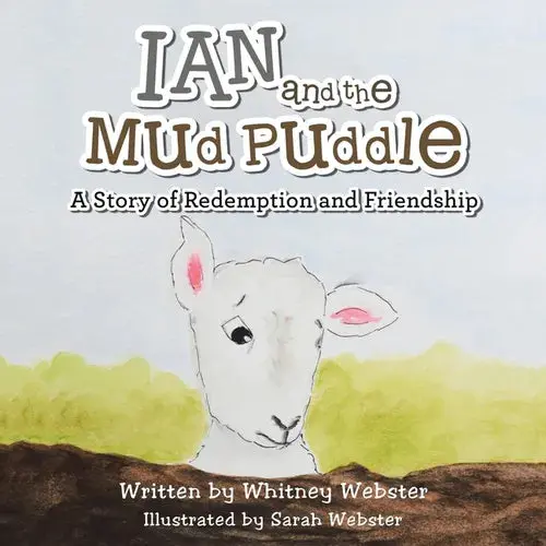 Ian And The Mud Puddle: A Story Of Redemption And Friendship - Paperback 1