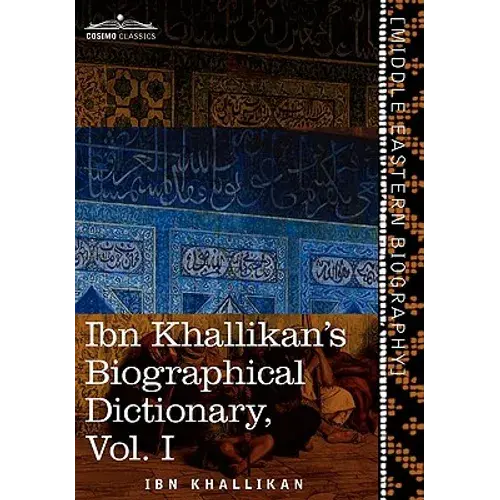 Ibn Khallikan's Biographical Dictionary, Vol. I (In 4 Volumes) - Hardcover 1