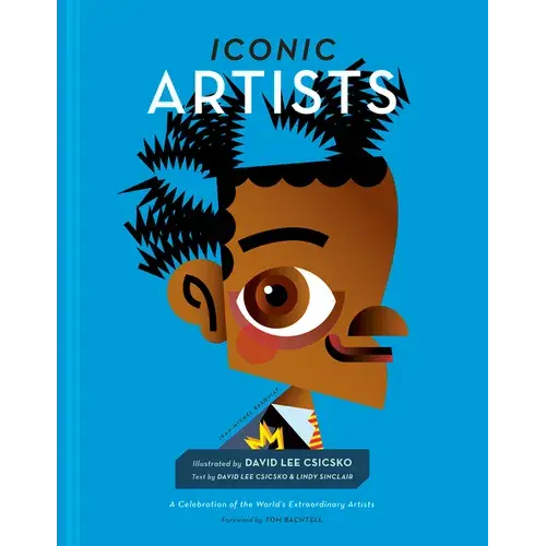 Iconic Artists: A Celebration Of The World's Extraordinary Artists - Hardcover 1