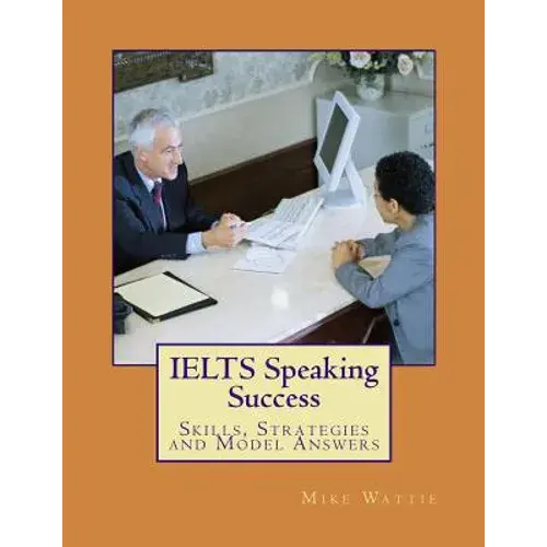 Ielts Speaking Success: Skills, Strategies And Model Answers - Paperback 1
