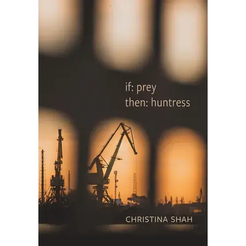 If: Prey, Then: Huntress: Poems - Paperback 1