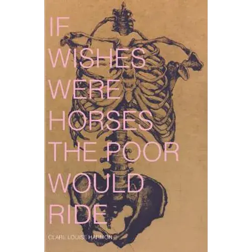 If Wishes Were Horses The Poor Would Ride - Paperback 1