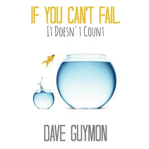 If You Can't Fail, It Doesn't Count - Paperback 1