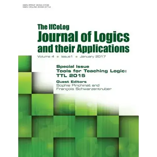 Ifcolog Journal Of Logics And Their Applications Volume 4, Number 1: Tools For Teaching Logic (Ttl 2015) - Paperback 1