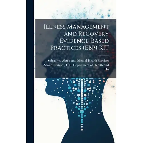 Illness Management And Recovery Evidence-Based Practices (Ebp) Kit - Hardcover 1